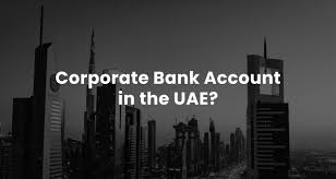Keep Your UAE Corporate Bank Account Compliant